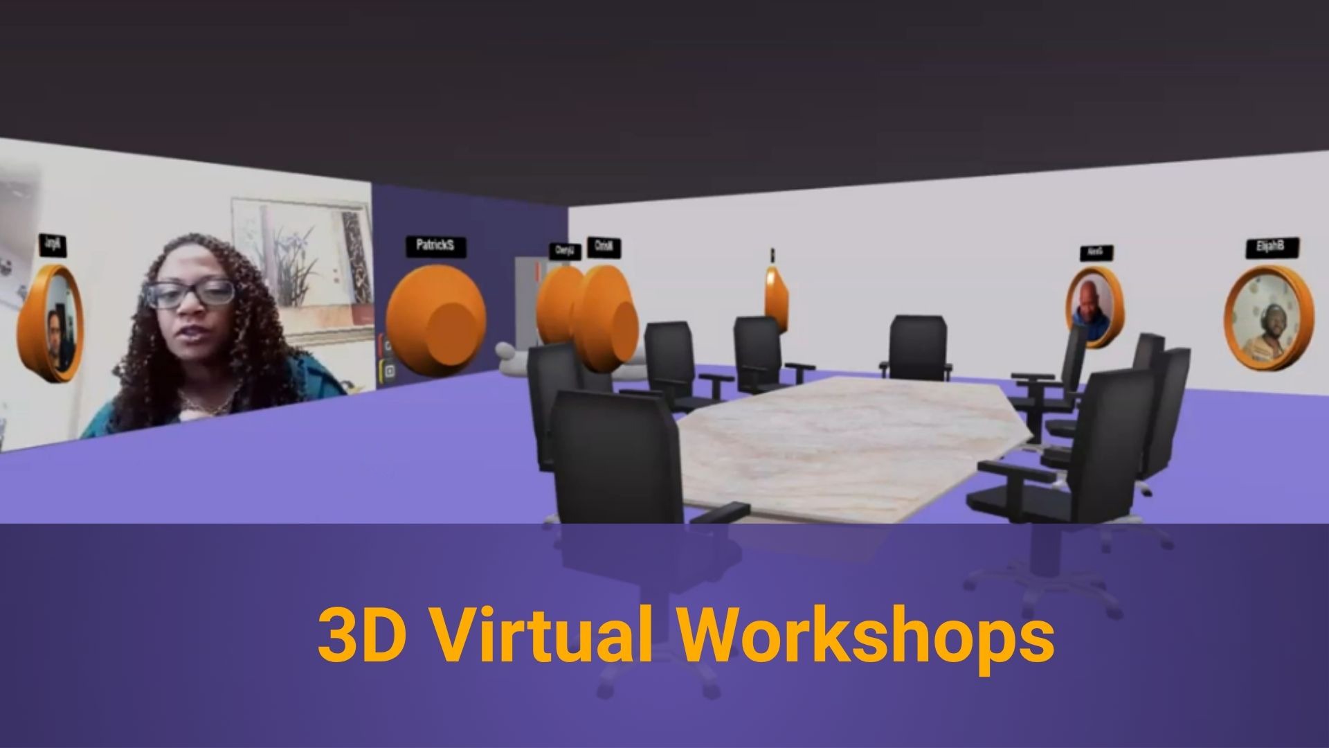 A woman is presenting a live video of her face on the wall of a 3D virtual conference room. There are circular avatars with people's faces turned and watching the presenter. Bottom text reads "3D Virtual Workshops"