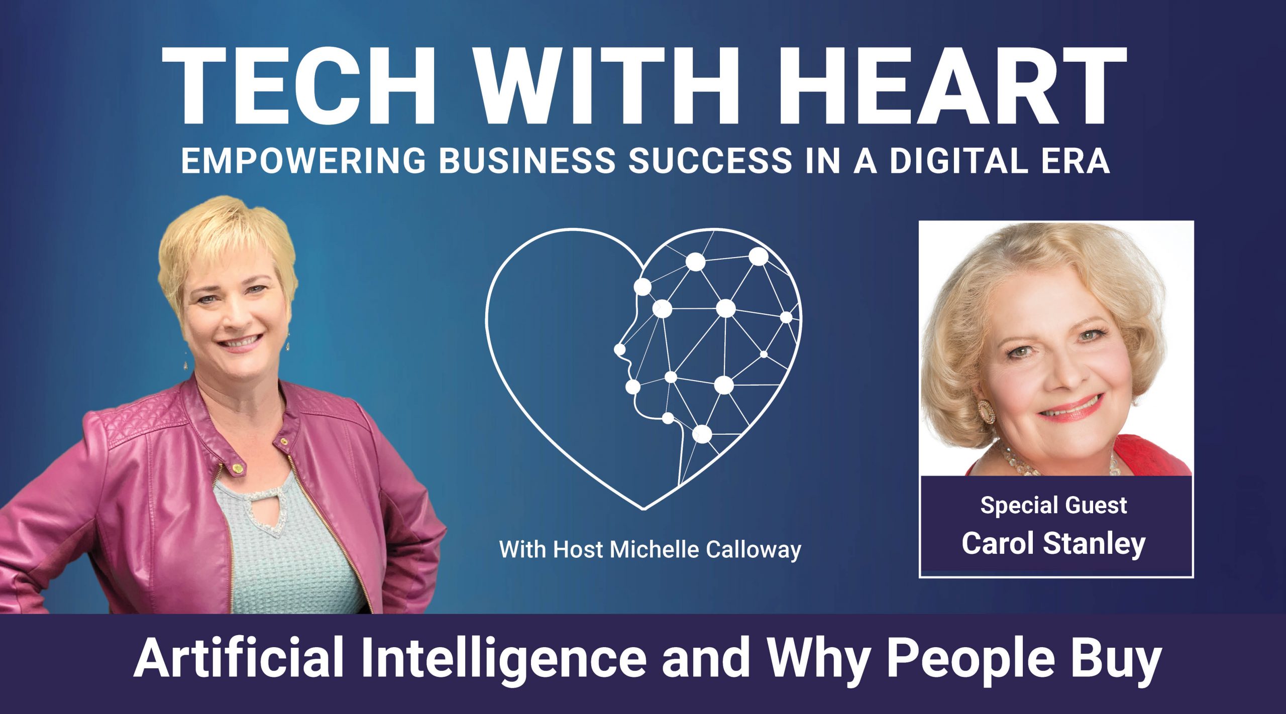 Artificial Intelligence and Why They Buy - A Tech With Heart Interview with Carol Stanley