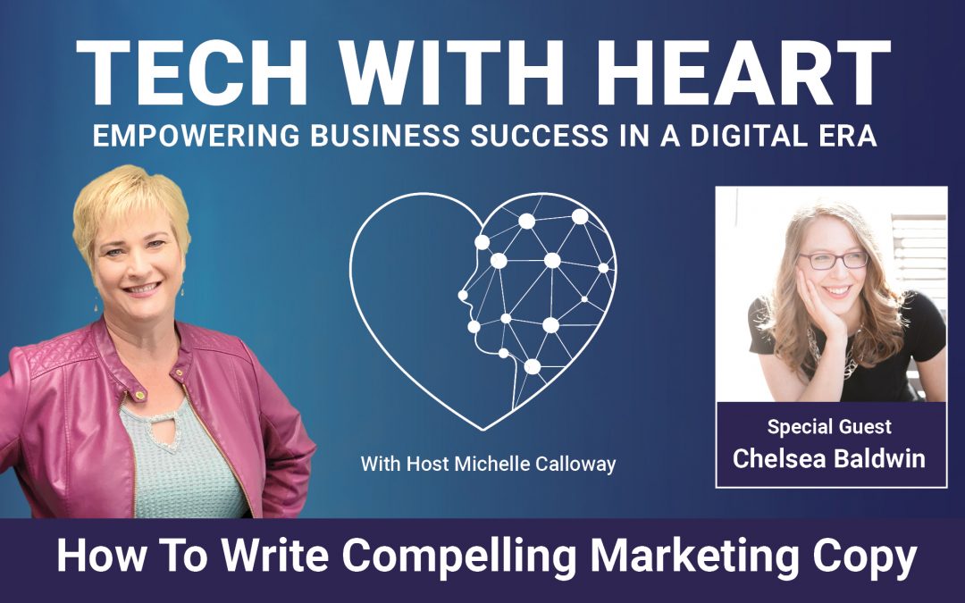 Stop Scrolling! Learn How To Write Compelling Marketing Copy – A Tech With Heart Interview With Chelsea Baldwin