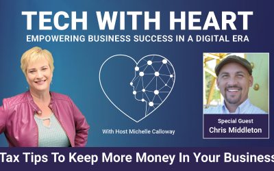 Tax Tips To Keep More Money In Your Business – A Tech With Heart Interview With Chris Middleton