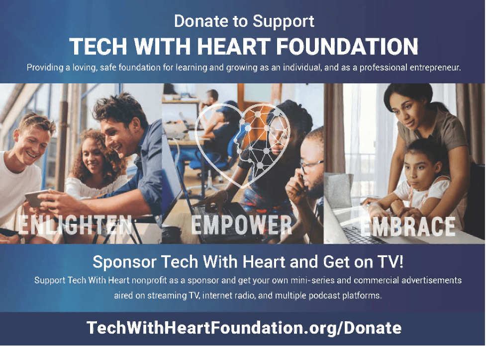 Donate to Support Tech With Heart Foundation-Enlighten, Empower, Embrace
