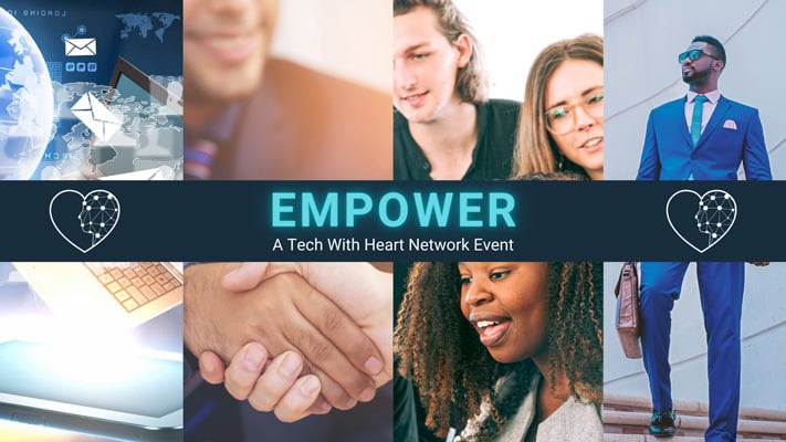 EMPOWER - A Tech With Heart Networking Event