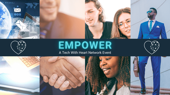 EMPOWER - A Tech With Heart Networking Event