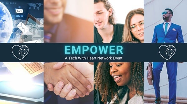 Become EMPOWERED and Embrace Technology – A Tech With Heart Networking Event