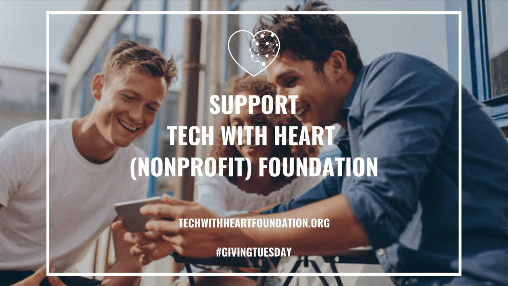 GivingTuesday – Support Tech With Heart Nonprofit to Empower Entrepreneurs, At-Risk Students, and Provide Safe Homes for Kids
