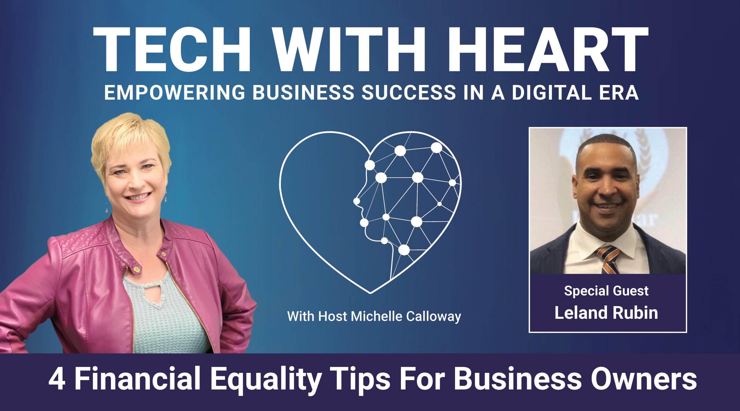 4 Financial Equality Tips for Business Owners – A Tech With Heart Interview with Leland Rubin