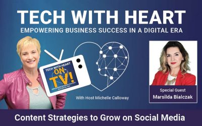 Content Strategies to Grow on Social Media – A Tech With Heart Interview with Marsilda Bialczak