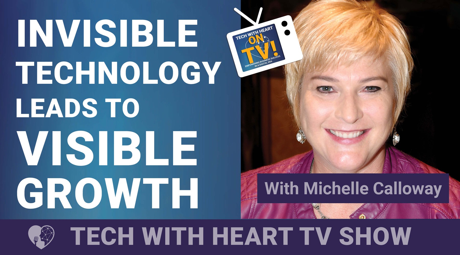 Invisible Technology Leads To Visible Growth With Michelle Calloway