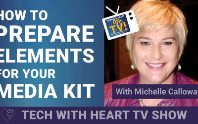 Preparing Elements for Your Media Kit – A Tech With Heart Episode with Michelle Calloway