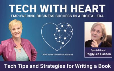 Tech Tips and Strategies for Writing a Book – A Tech With Heart Interview with PeggyLee Hanson