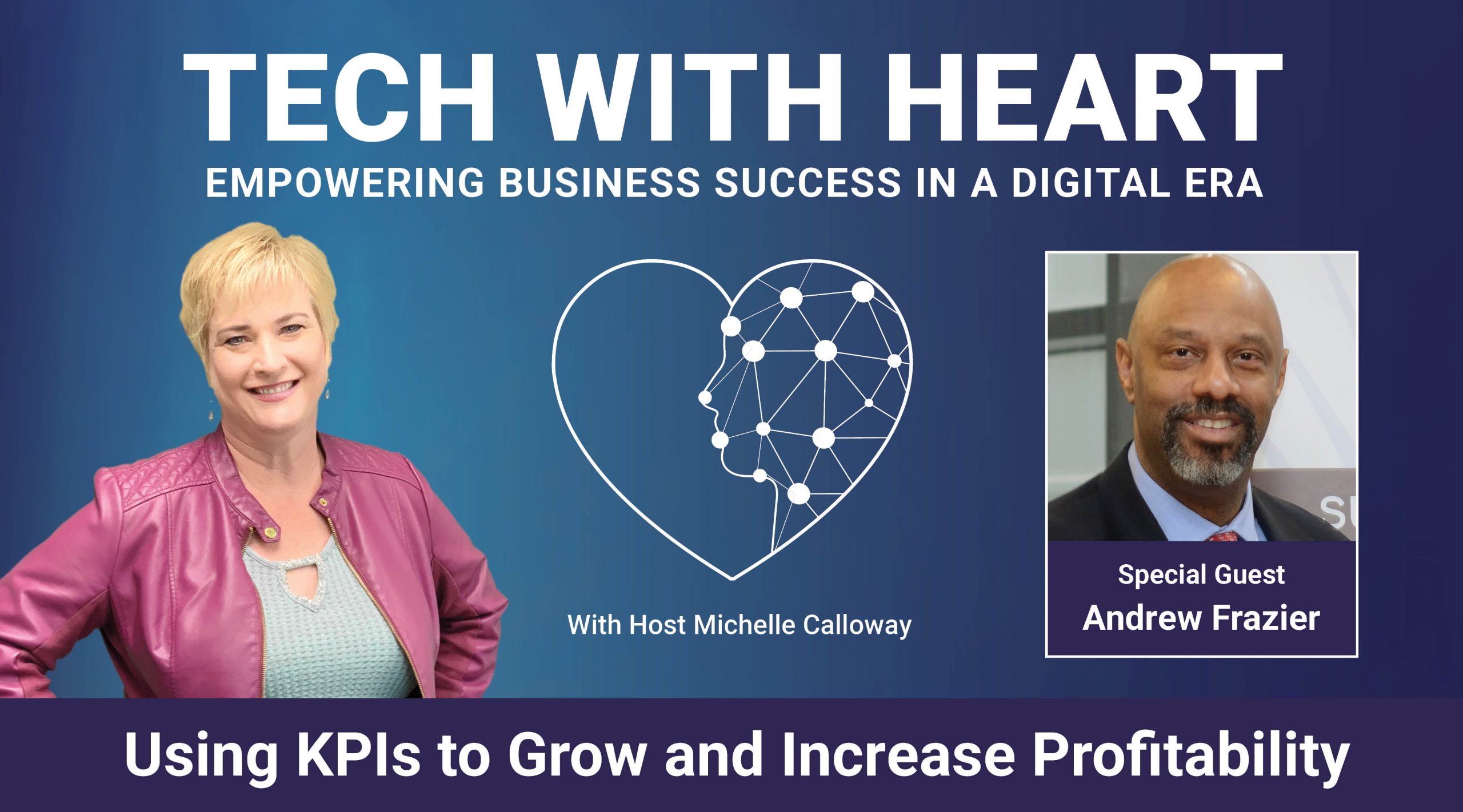 Using KPIs to Grow and Increase Profitability - A Tech With Heart Interview with Andrew Frazier