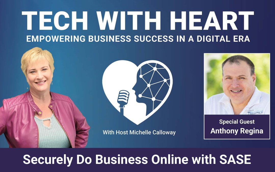 Securely Do Business Online with SASE – A Tech With Heart Interview with Anthony Regina