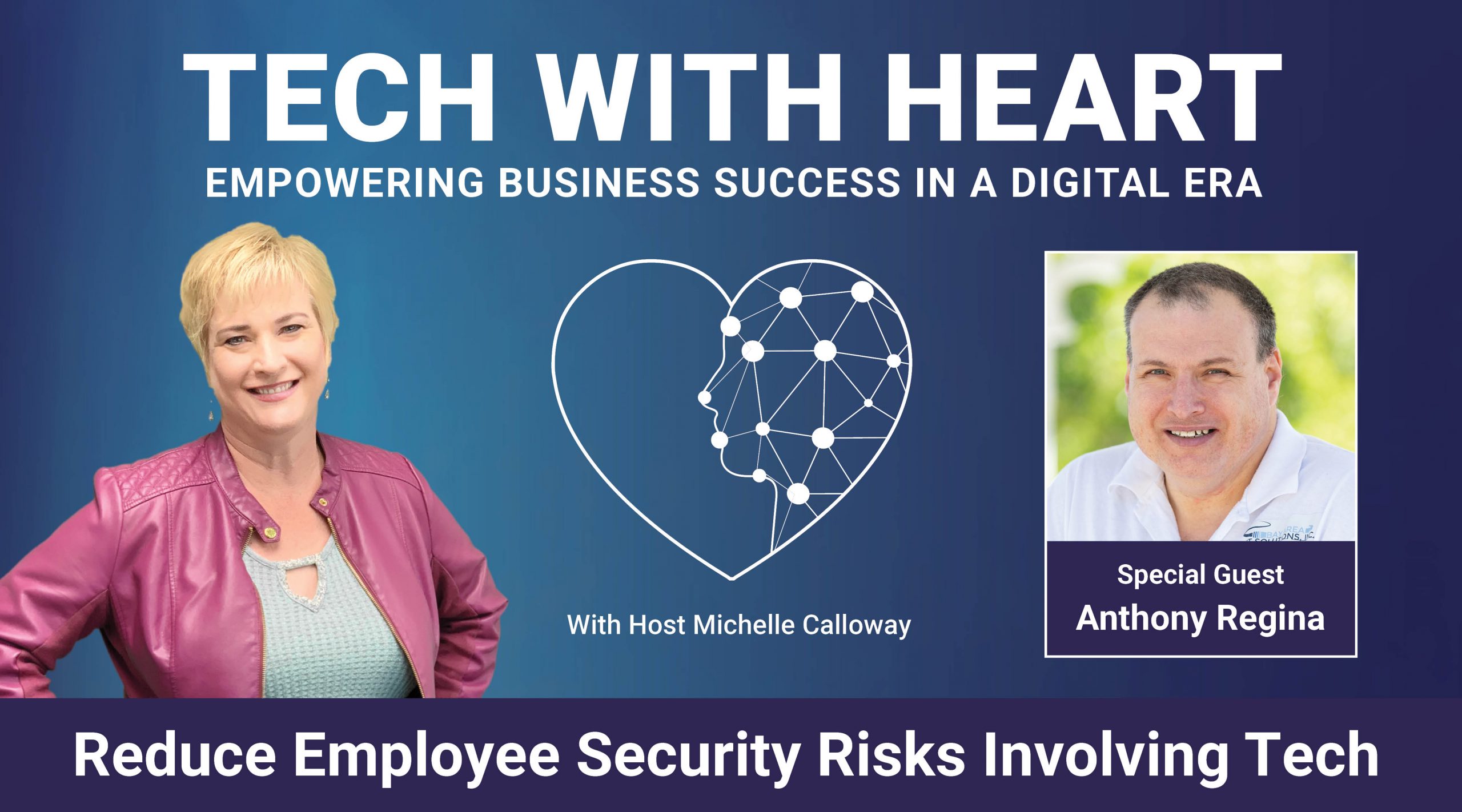 Reduce Employee Security Risks Involving Tech - A Tech With Heart Interview with Anthony Regina