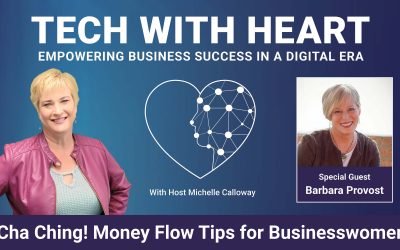 Cha Ching! Money Flow Tips for Businesswomen – A Tech With Heart Interview with Dr. Barbara Provost