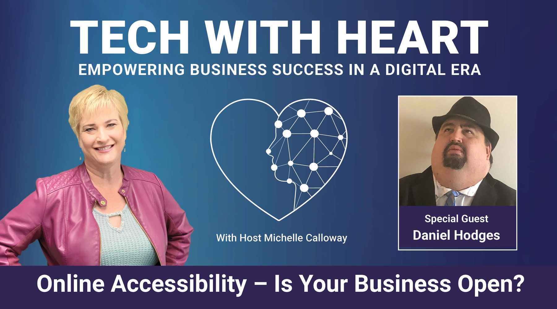 Online Accessibility - Is Your Business Open? - Tech With Heart Interview with Daniel Hodges