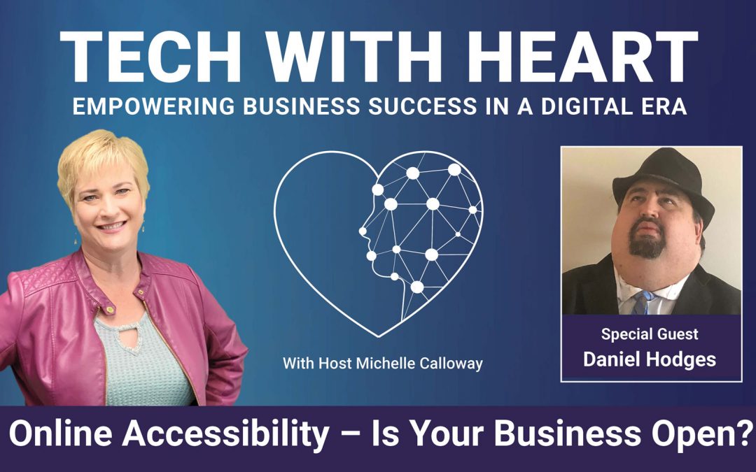 Online Accessibility: Are You Open for Business? – A Tech With Heart Interview with Daniel Hodges