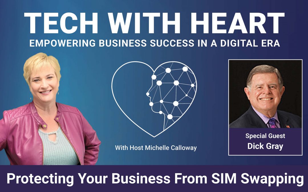 Protecting Your Business From SIM Swapping with Dick Gray