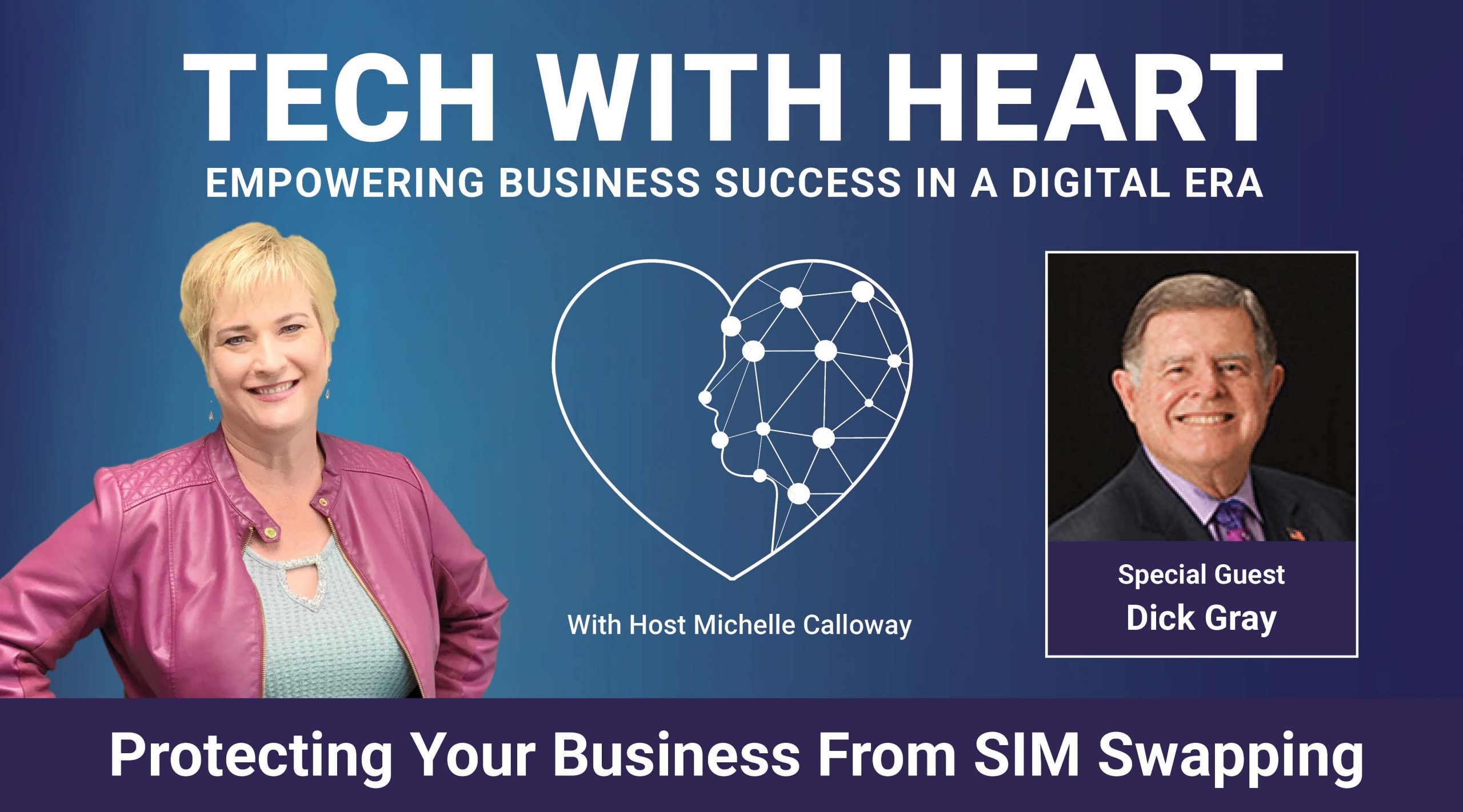 Protecting Your Business From SIM Swapping - A Tech With Heart Interview with Dick Gray