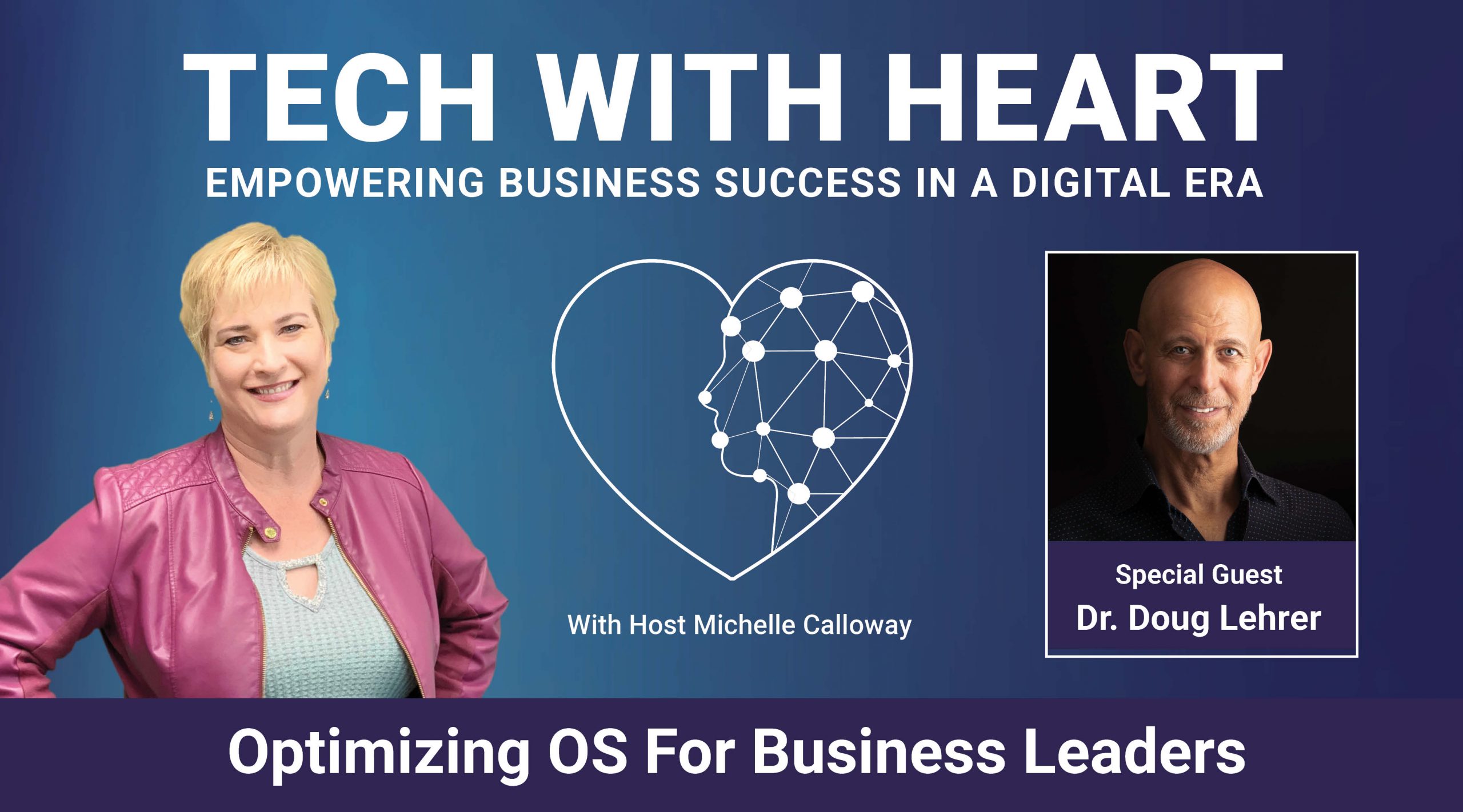 Optimizing OS For Business Leaders - A Tech With Heart Interview with Dr. Doug Lehrer
