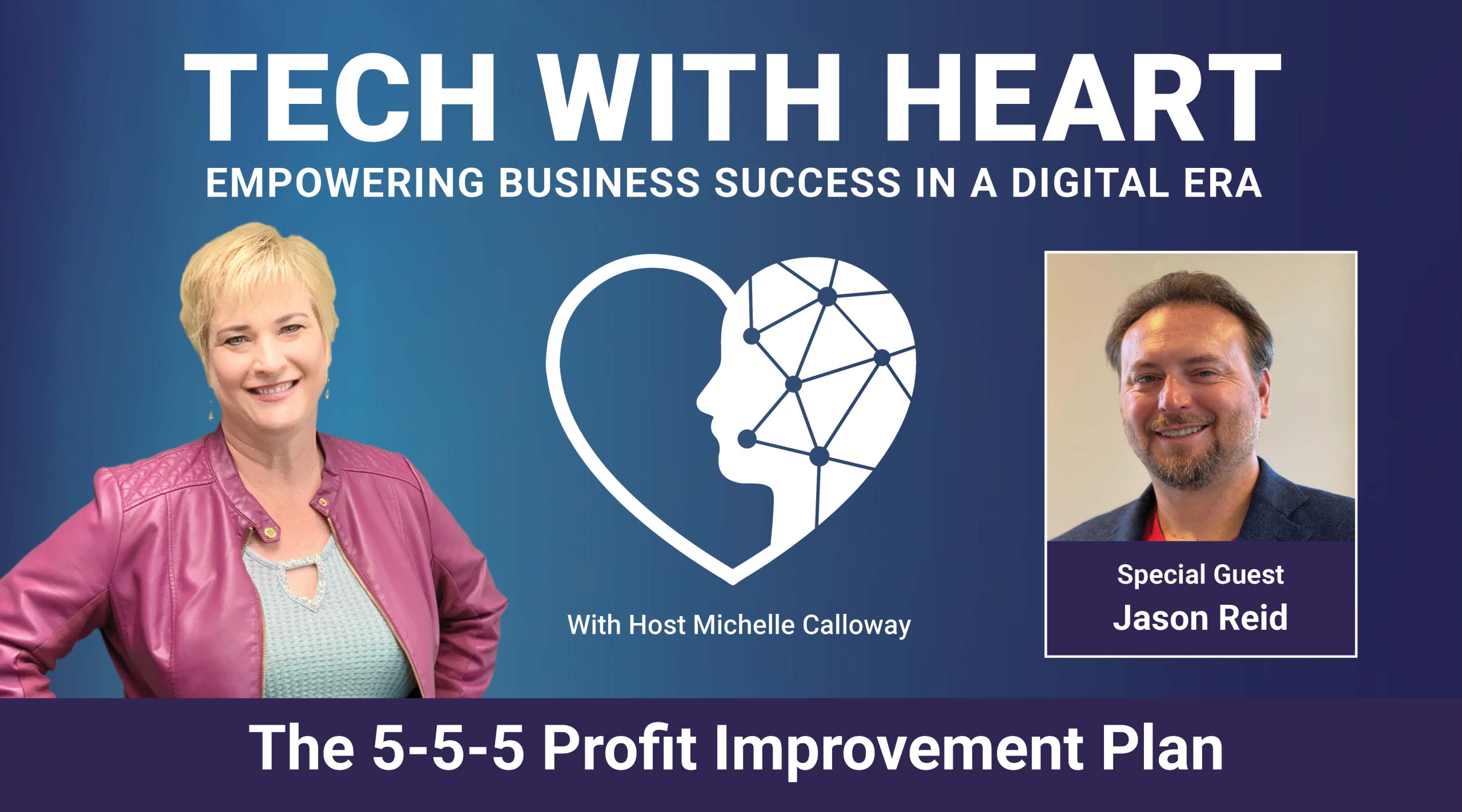 The 5-5-5 Profit Improvement Plan - A Tech With Heart Interview with Jason Reid