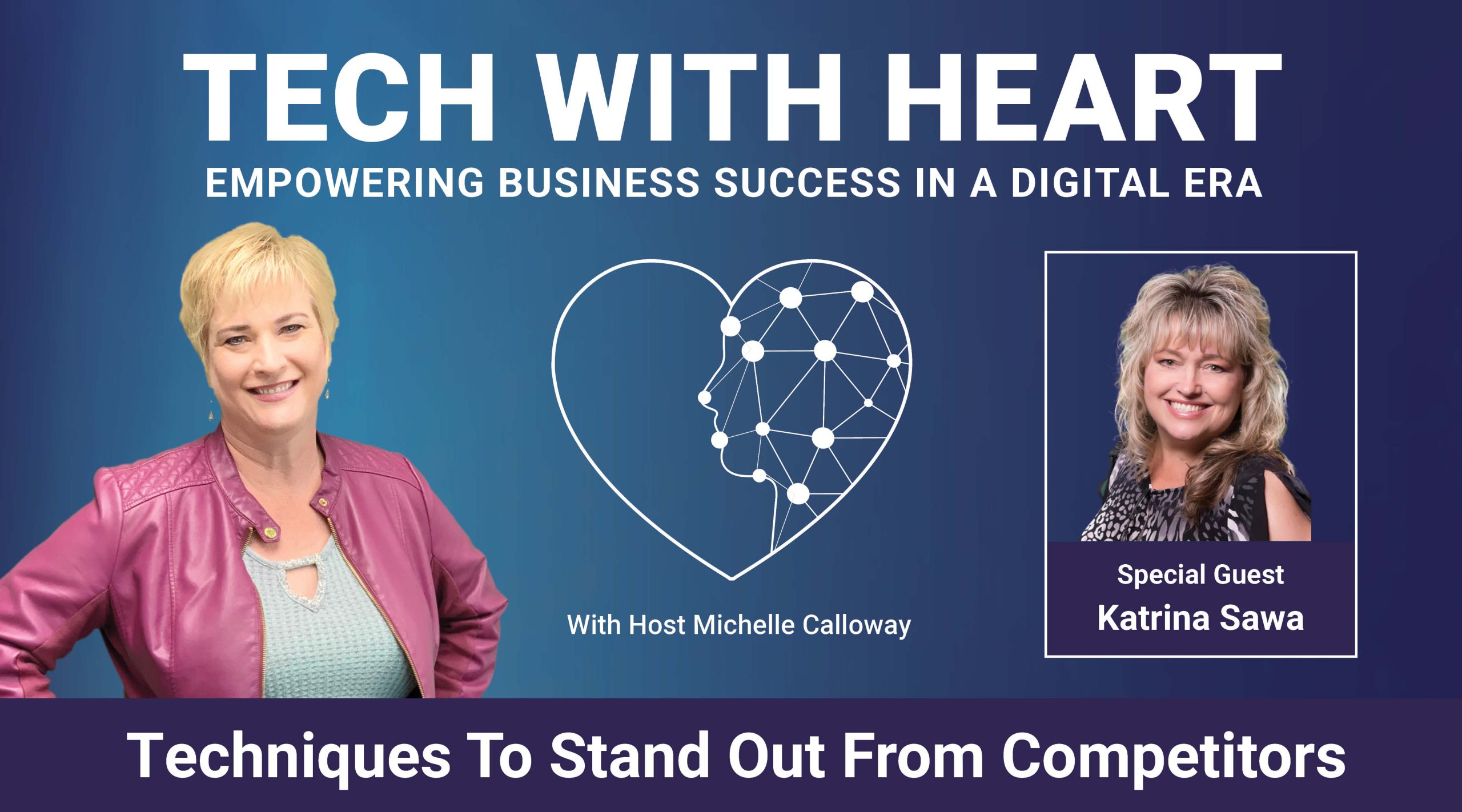 Techniques to Stand Out From Competitors - a Tech With Heart Interview with Katrina Sawa