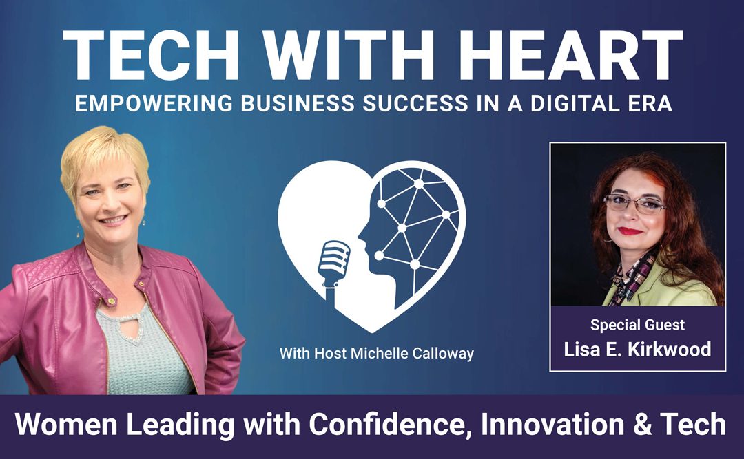 Women Leading with Confidence, Innovation & Tech – with Lisa E. Kirkwood