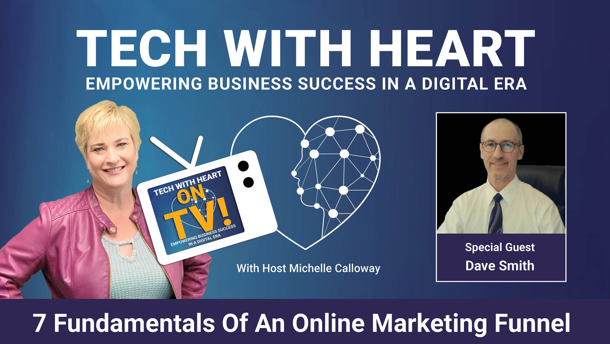 7 Fundamentals of An Online Marketing Funnel - A Tech With Heart Interview with Dave Smith