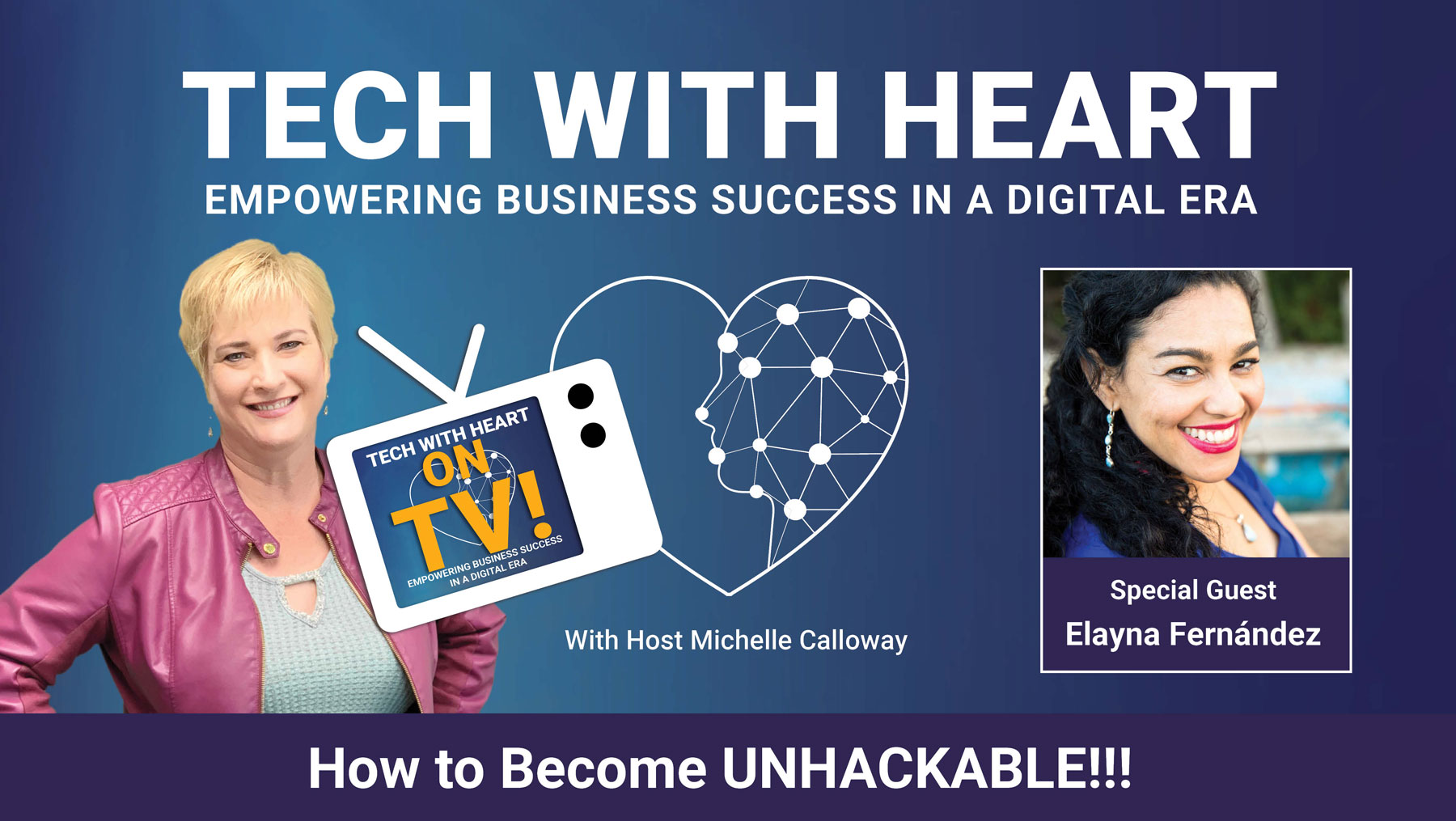 How to Become UNHACKABLE!!! - A Tech With Heart Interview with Elayna Fernandez