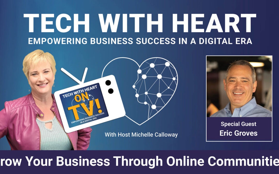 Grow Your Business Through Online Communities- A Tech With Heart Interview With Eric Groves of Alignable