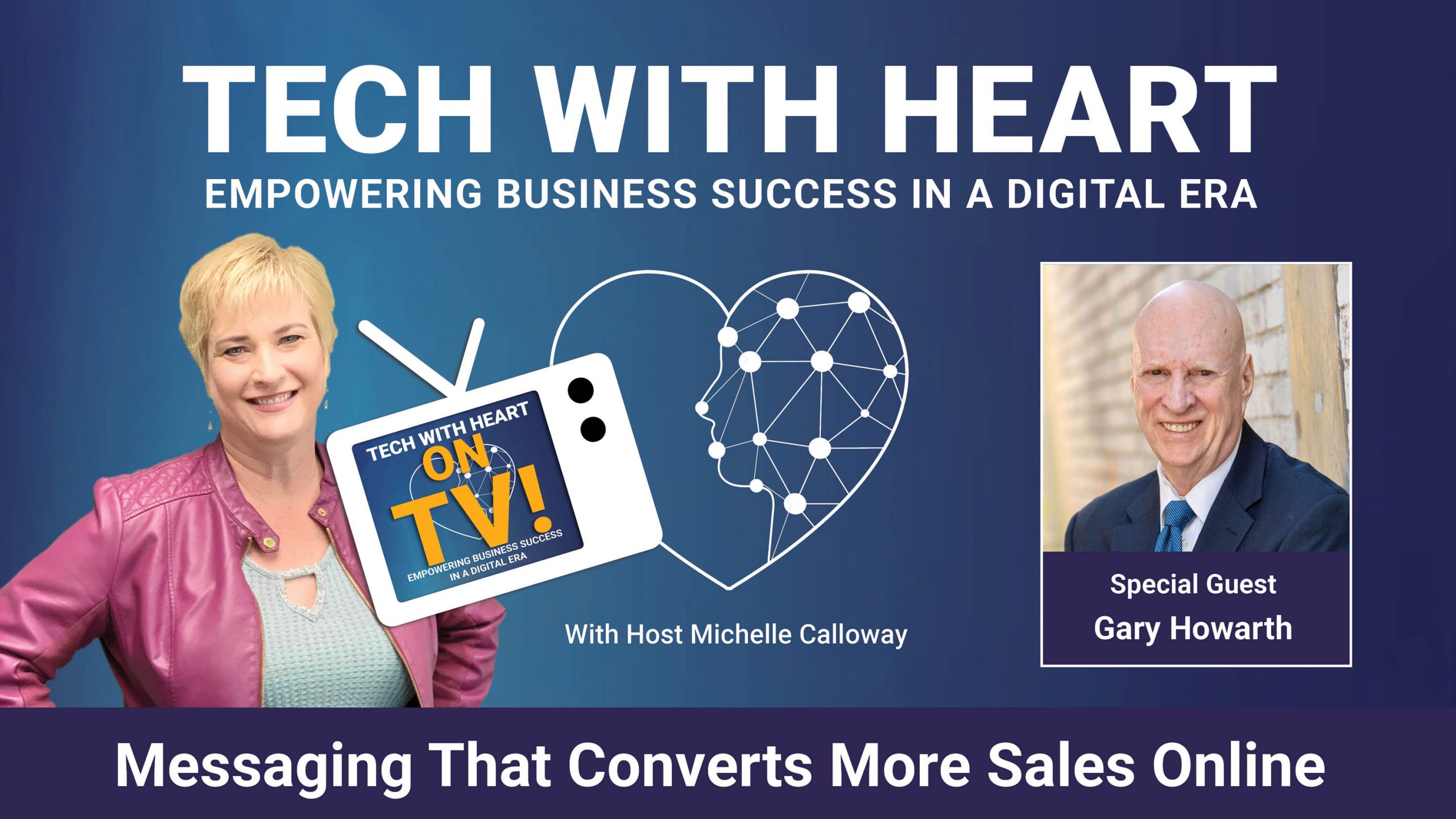 Messaging That Converts More Sales Online - A Tech With Heart Interview with Gary Howarth