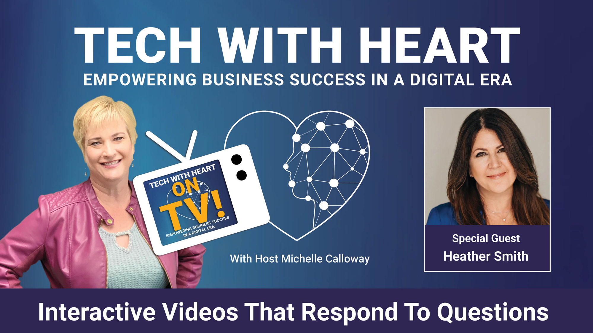Interactive Videos That Respond To Questions - A Tech With Heart Interview with Heather Smith