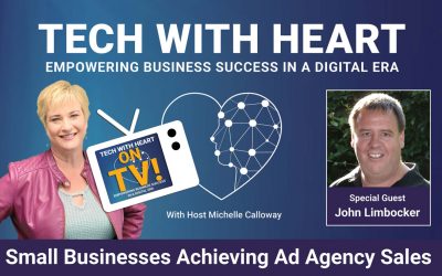Small Businesses Achieving Ad Agency Results – A Tech With Heart Interview with John Limbocker