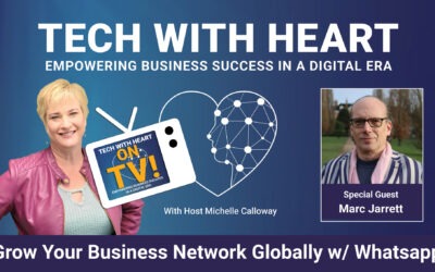 How to Grow Your Business Network Globally With WhatsApp – A Tech With Heart TV Interview With Marc Jarrett