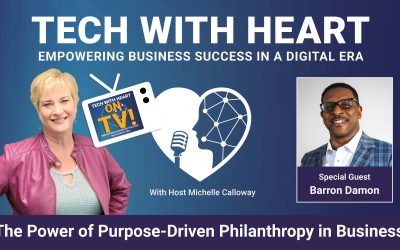 The Power of Purpose-Driven Philanthropy in Business – A Tech With Heart Interview with Barron Damon