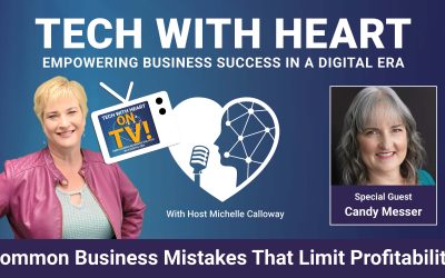 Common Business Mistakes That Limit Profitability – A Tech With Heart Interview with Candy Messer