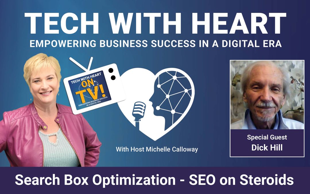 Search Box Optimization – SEO on Steroids – A Tech With Heart Interview with Dick Hill