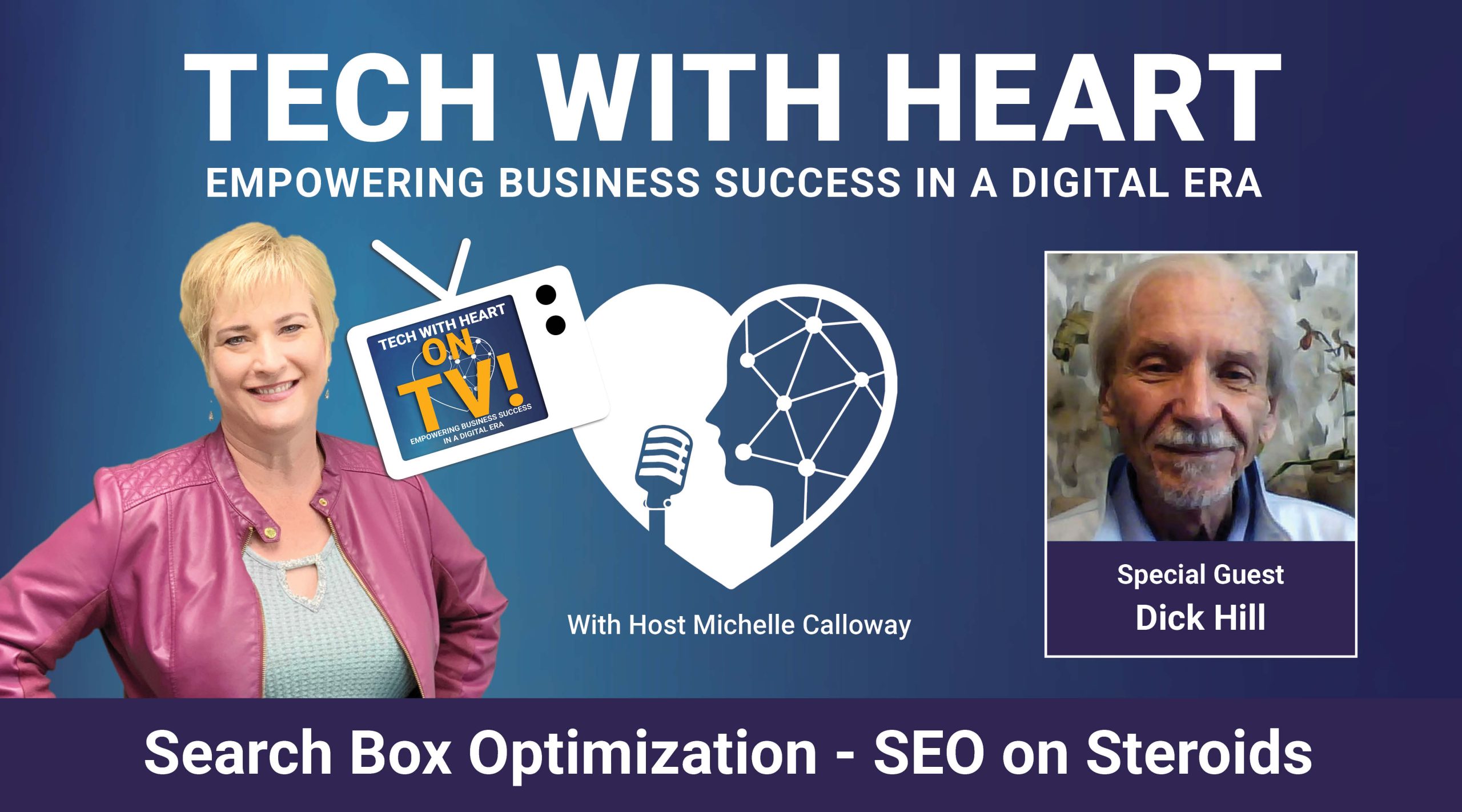 Search Box Optimization is SEO on Steroids - A Tech With Heart Interview with guest, Dick Hill