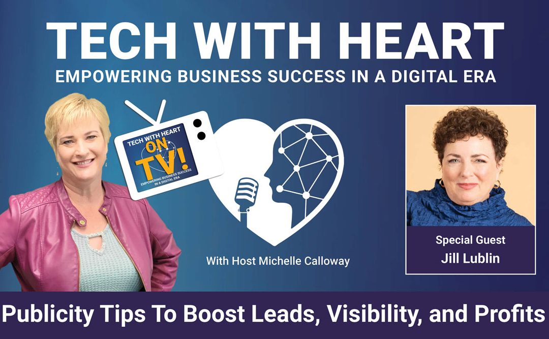 Publicity Tips to Boost Leads, Visibility, and Profits with Jill Lublin