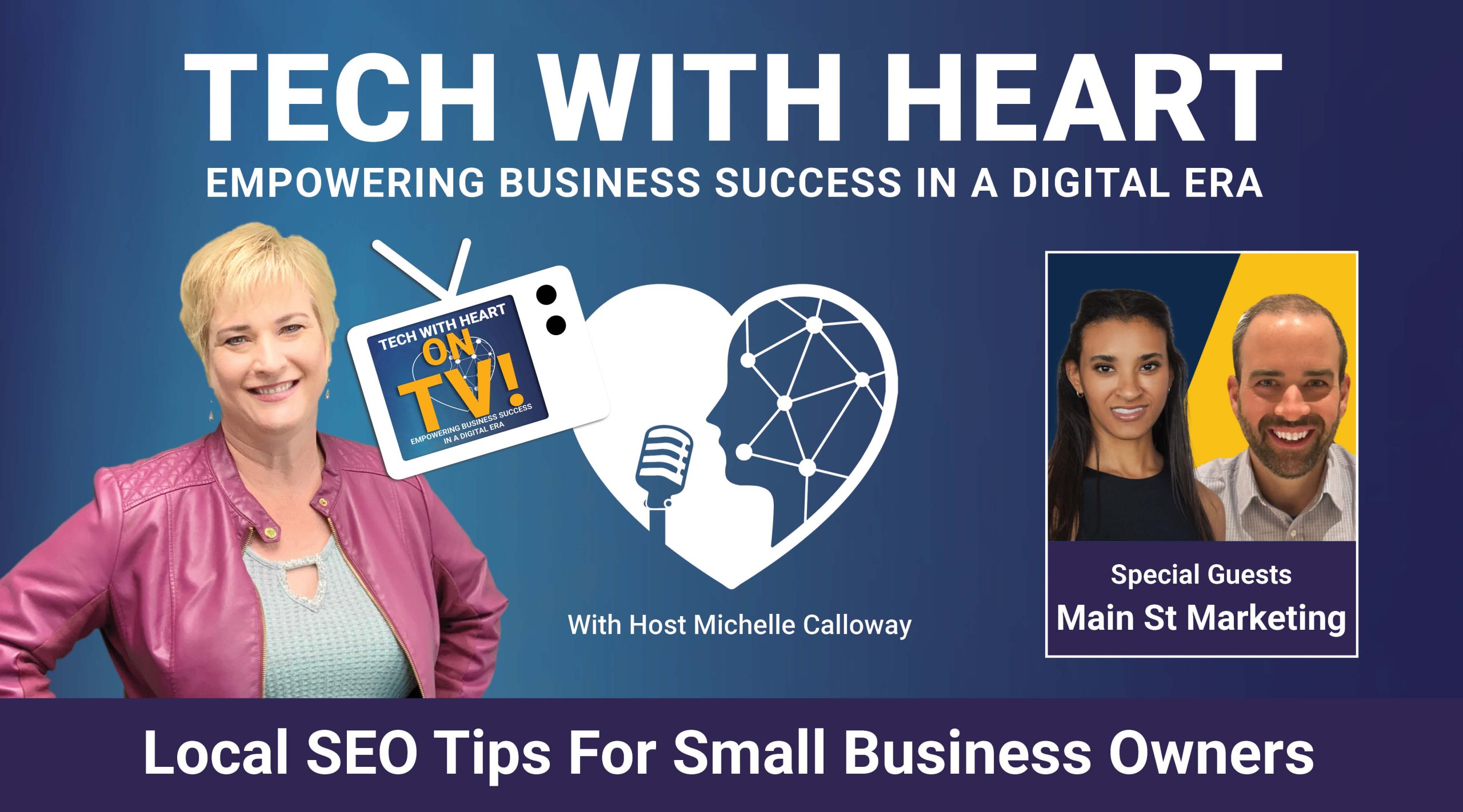 Local SEO Tips For Small Business Owners - A Tech With Heart Interview with Main St Marketing