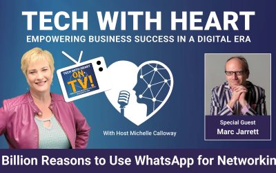 2 Billion Reasons To Use WhatsApp for Networking – A Tech With Heart Interview with Marc Jarrett