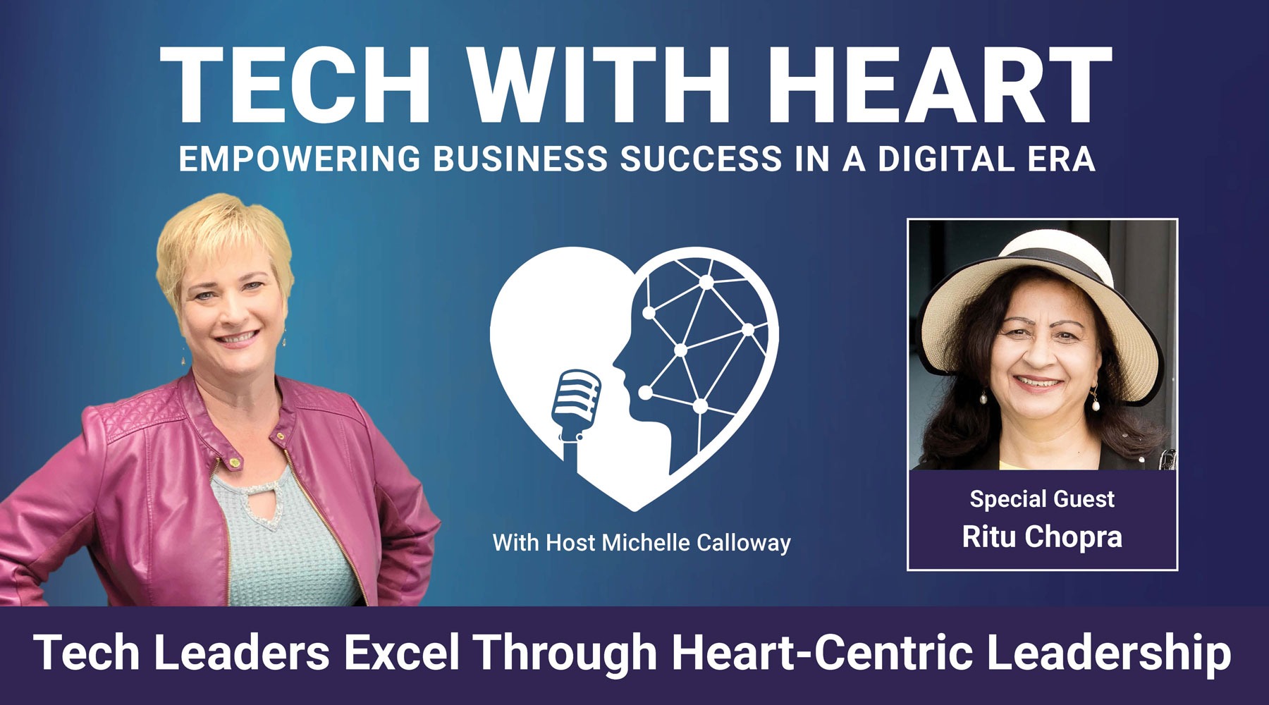 Tech Leaders Excel Through Heart-Centric Leadership with Ritu Chopra Tech with Heart Interview