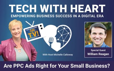 Are PPC Ads Right For Your Business? – A Tech With Heart Interview with William Reagan