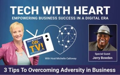 3 Tips To Overcome Adversity In Business – A Tech With Heart TV Interview with Jerry B. Bowden